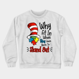 Why Fit In When You Were Born To Stand Out Crewneck Sweatshirt